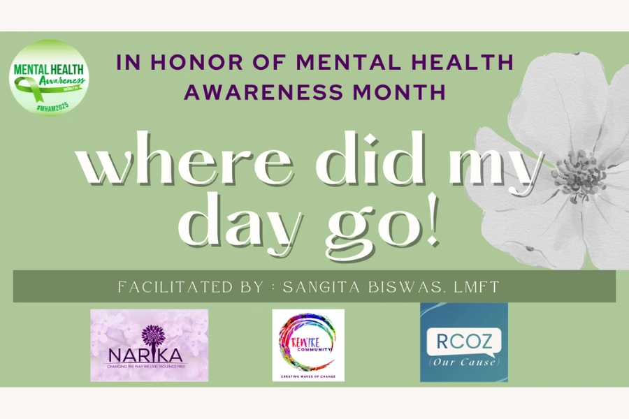 Where Did My Day Go? – A Mental Health Awareness Event In partnership with Narika & Rewire Community